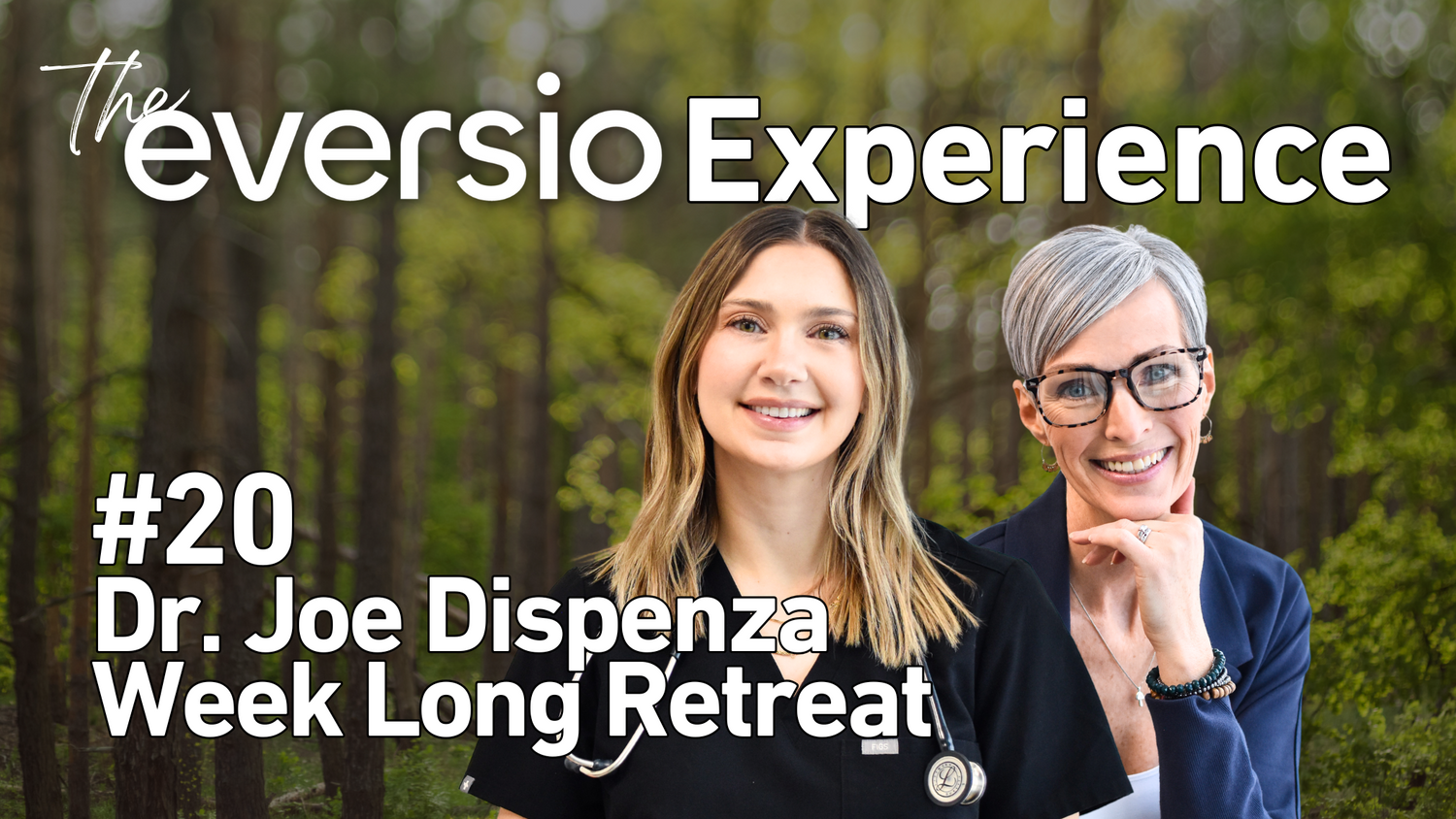Ep. 20 - Dr. Joe Dispenza Week Long Retreat