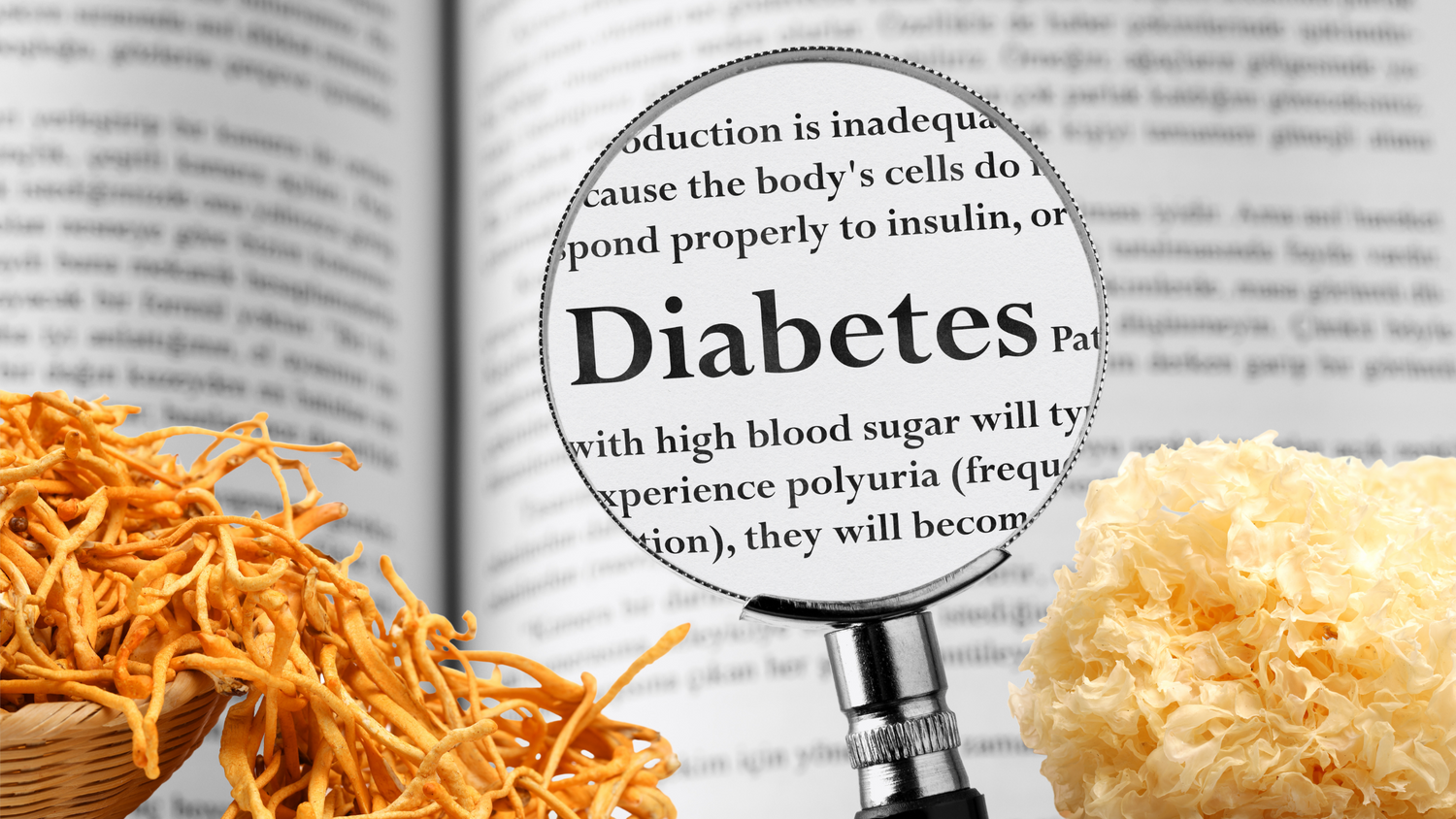 The Benefits of Cordyceps and Tremella for Diabetes