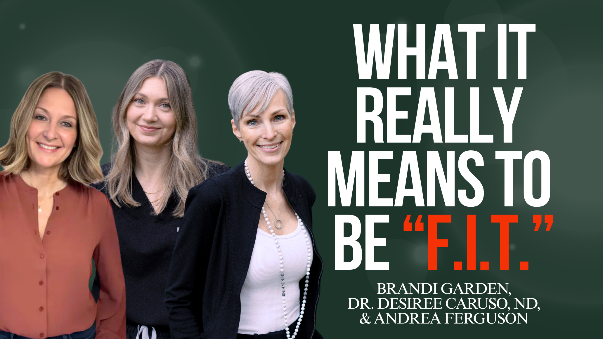 Episode #51 - What It Really Means To Be “F.I.T” with Andrea Ferguson