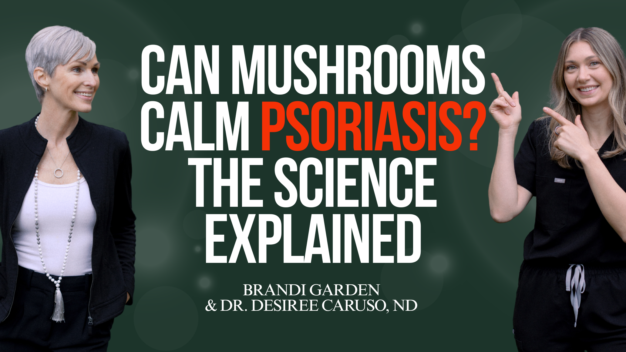 Episode #62 - Can Mushrooms Calm Psoriasis? The Science Explained