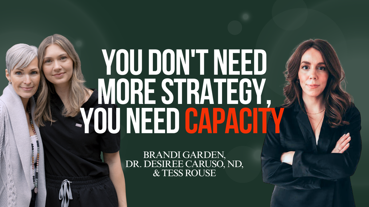 Episode #69 - You Don't Need More Strategy, You Need Capacity