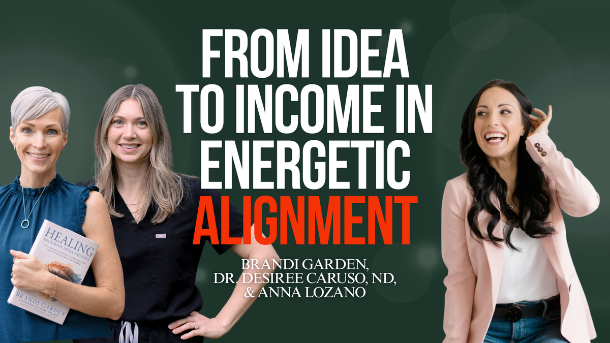 Episode #71 - From Idea to Income in Energetic Alignment