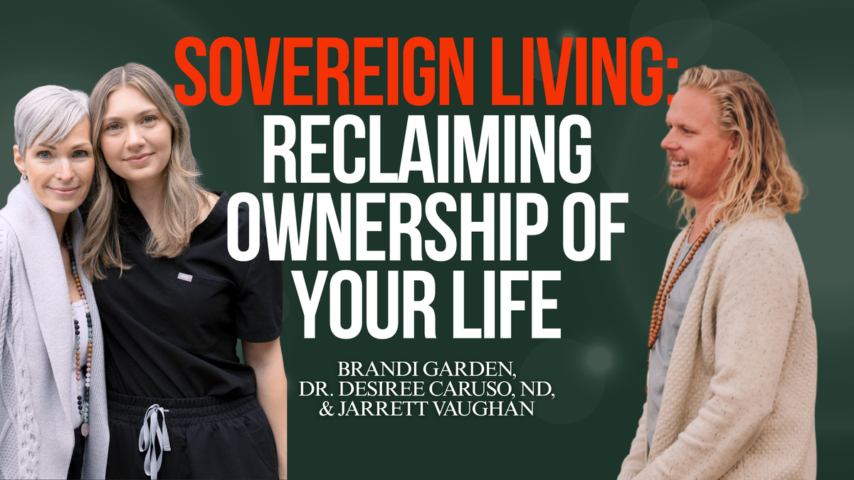 Episode #72 - Sovereign Living: Reclaiming Ownership of Your Life