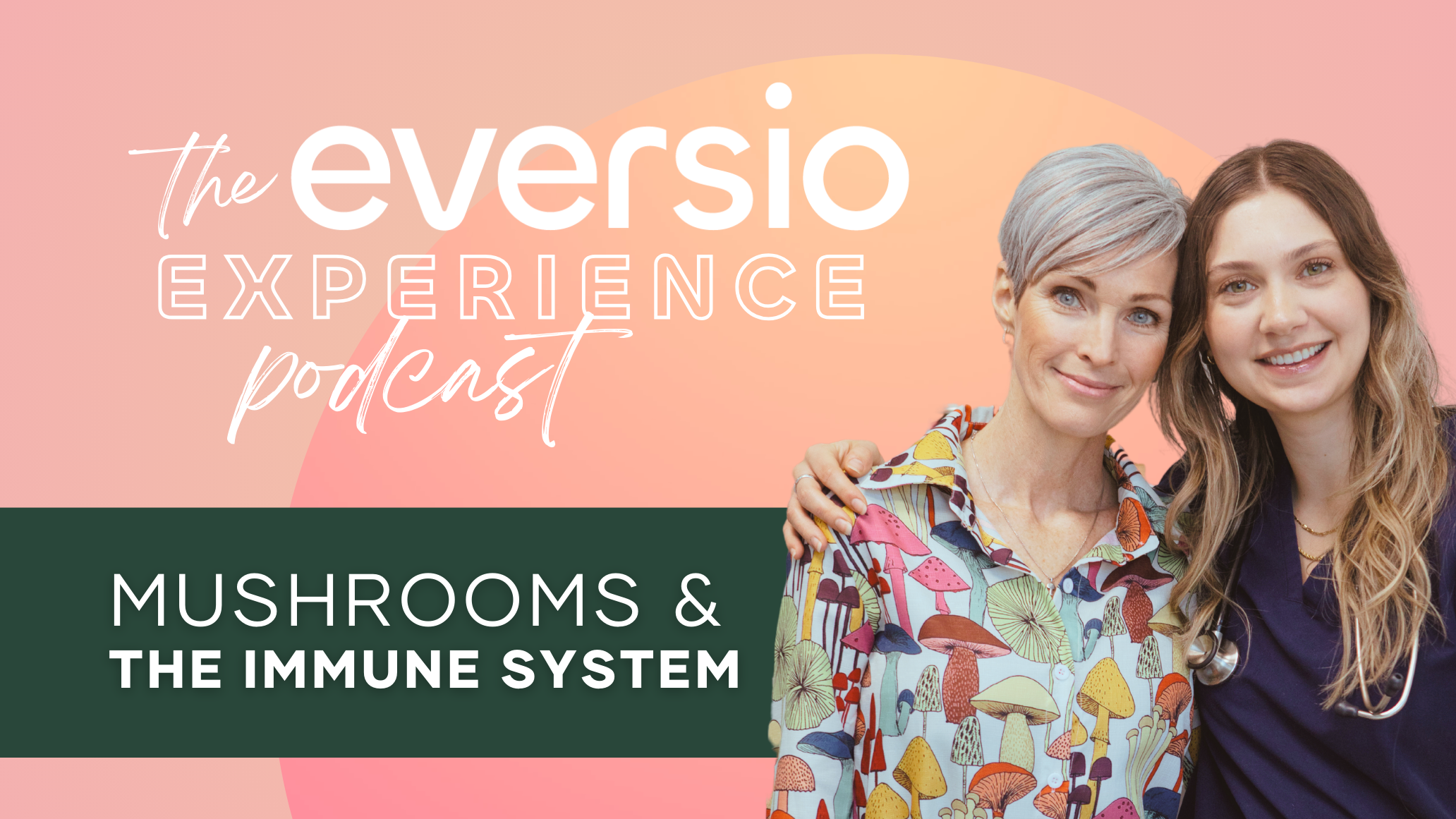 The Eversio Experience - Mushrooms and the Immune System