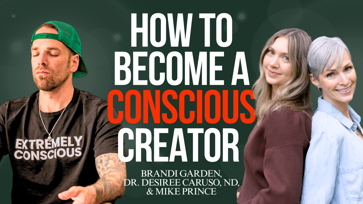 Episode #54 - How to Become a Conscious Creator 