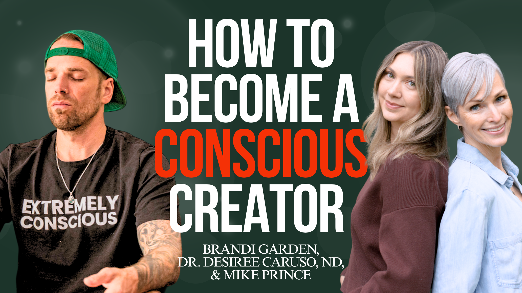 Episode #54 - How to Become a Conscious Creator 