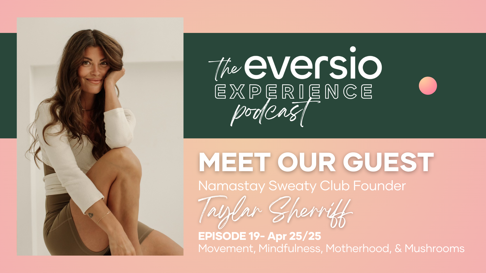 Ep. 19 - Meet Taylar Sherriff - Movement, Mindfulness, Motherhood, & Mushrooms!