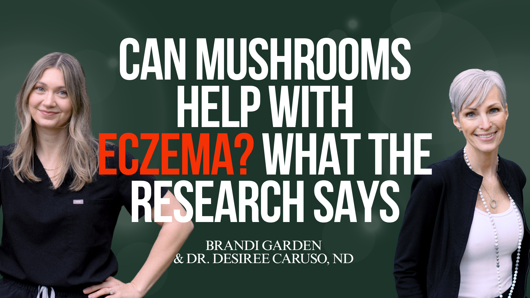 #63 - Can Mushrooms Help With Eczema? What the Research Says